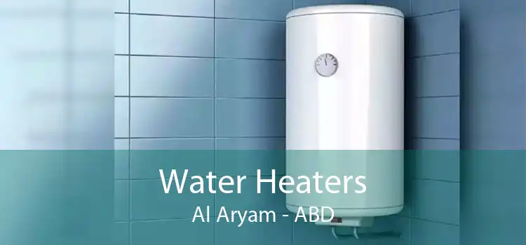 Water Heaters Al Aryam - ABD