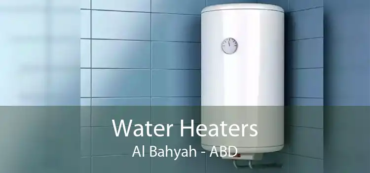 Water Heaters Al Bahyah - ABD