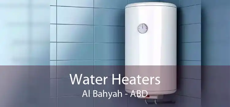 Water Heaters Al Bahyah - ABD