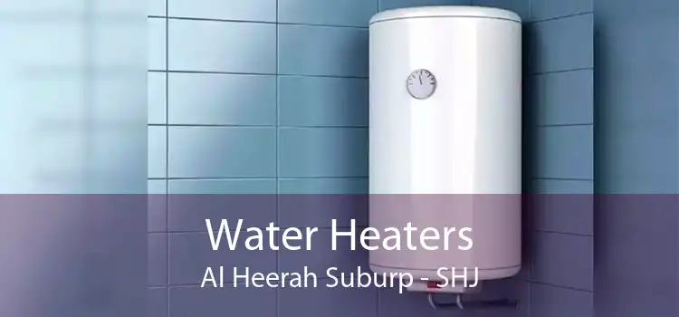 Water Heaters Al Heerah Suburp - SHJ