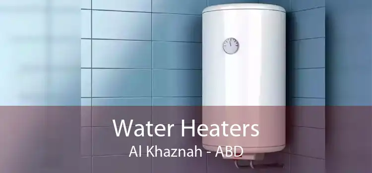 Water Heaters Al Khaznah - ABD
