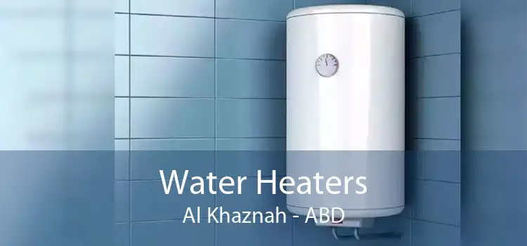 Water Heaters Al Khaznah - ABD