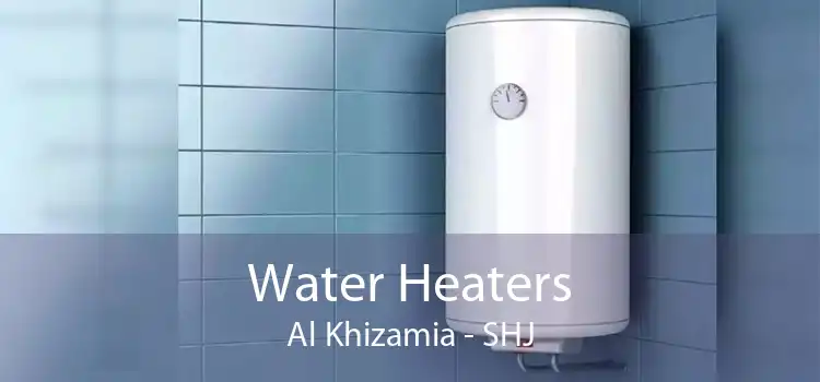 Water Heaters Al Khizamia - SHJ