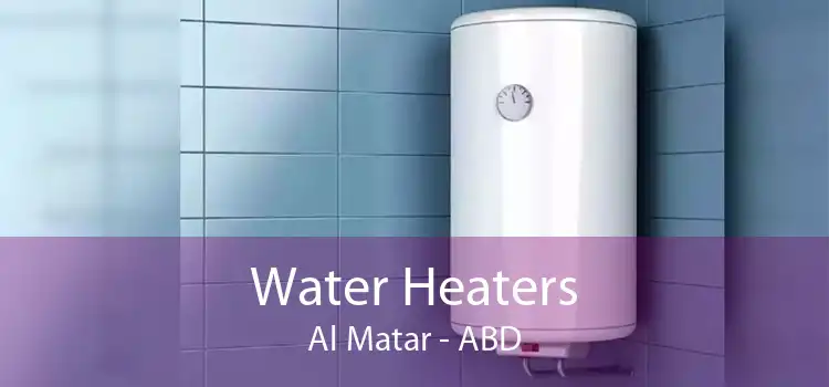 Water Heaters Al Matar - ABD