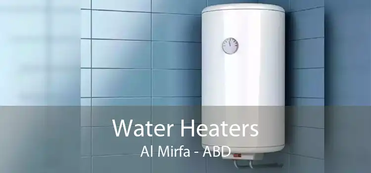 Water Heaters Al Mirfa - ABD