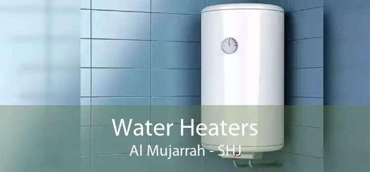 Water Heaters Al Mujarrah - SHJ