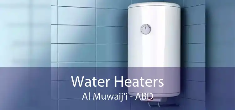 Water Heaters Al Muwaij'i - ABD