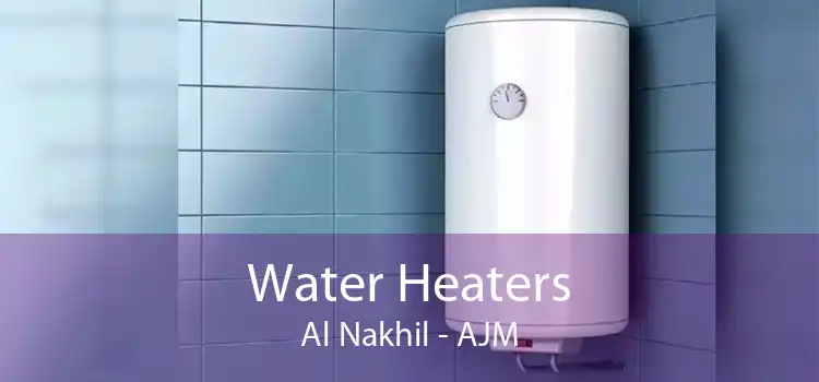 Water Heaters Al Nakhil - AJM