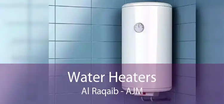 Water Heaters Al Raqaib - AJM