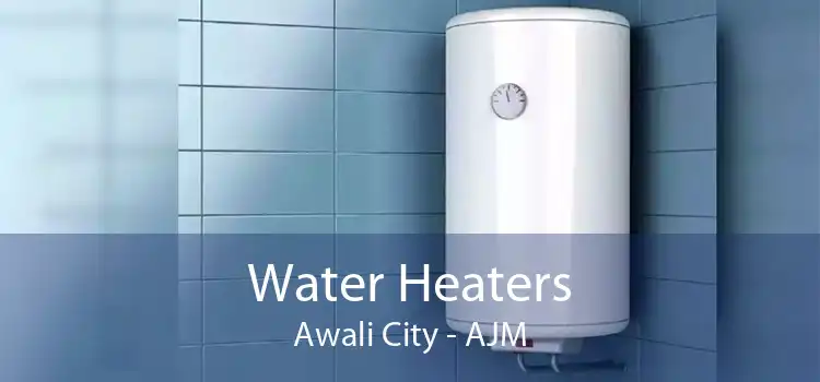 Water Heaters Awali City - AJM