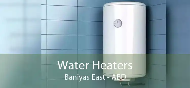 Water Heaters Baniyas East - ABD