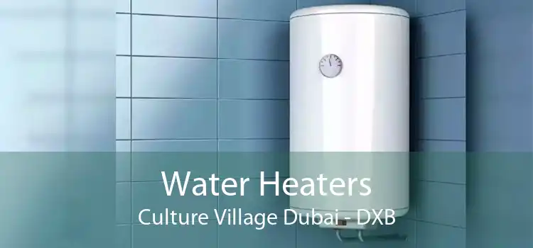 Water Heaters Culture Village Dubai - DXB