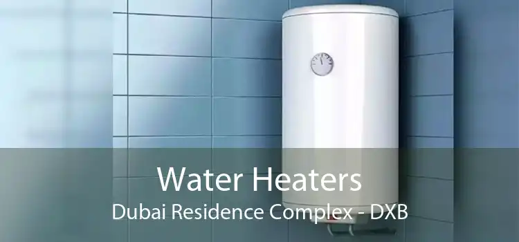 Water Heaters Dubai Residence Complex - DXB