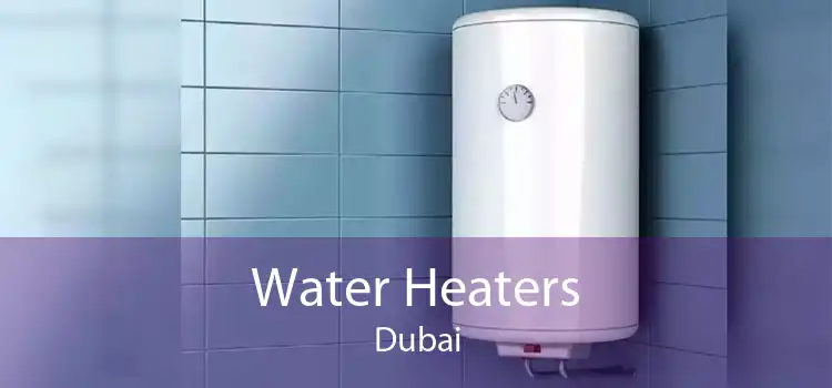 Water Heaters Dubai