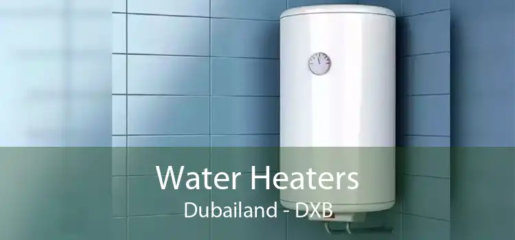 Water Heaters Dubailand - DXB