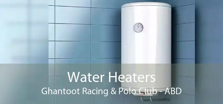 Water Heaters Ghantoot Racing & Polo Club - ABD