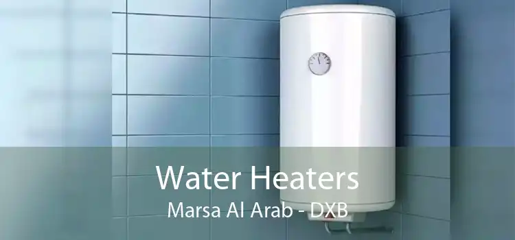 Water Heaters Marsa Al Arab - DXB