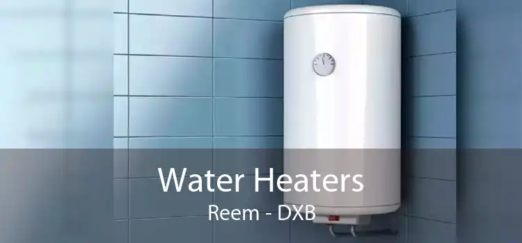 Water Heaters Reem - DXB