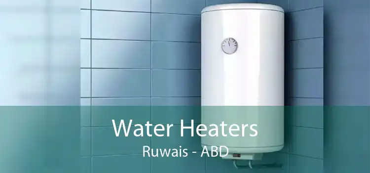 Water Heaters Ruwais - ABD