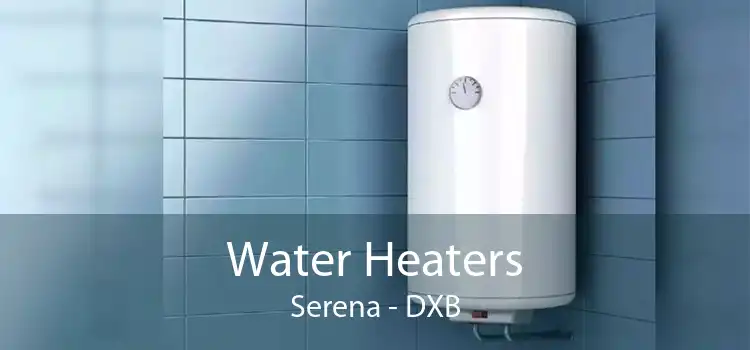 Water Heaters Serena - DXB