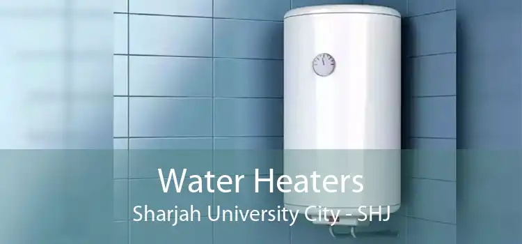 Water Heaters Sharjah University City - SHJ