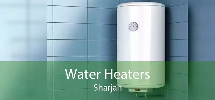 Water Heaters Sharjah
