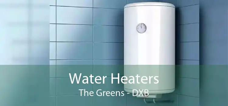 Water Heaters The Greens - DXB