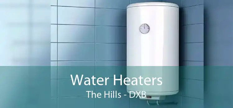 Water Heaters The Hills - DXB