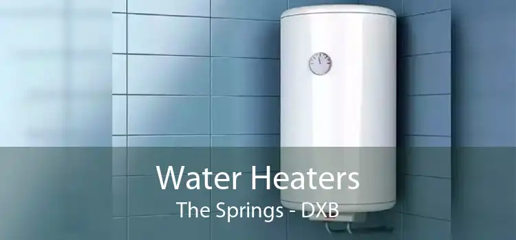 Water Heaters The Springs - DXB