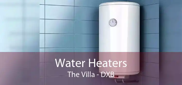 Water Heaters The Villa - DXB