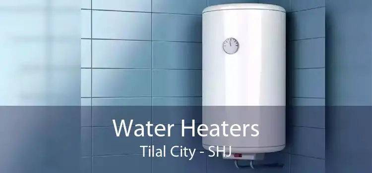 Water Heaters Tilal City - SHJ