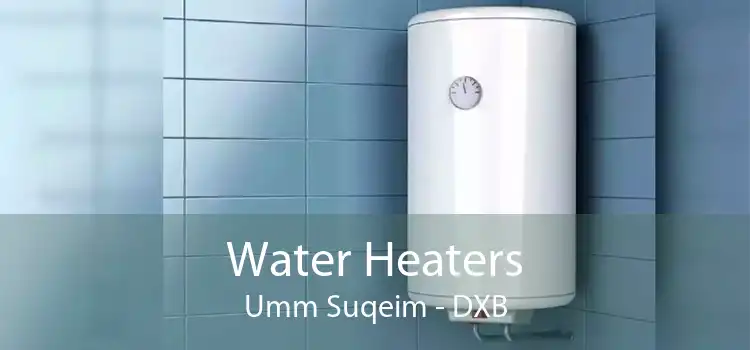 Water Heaters Umm Suqeim - DXB