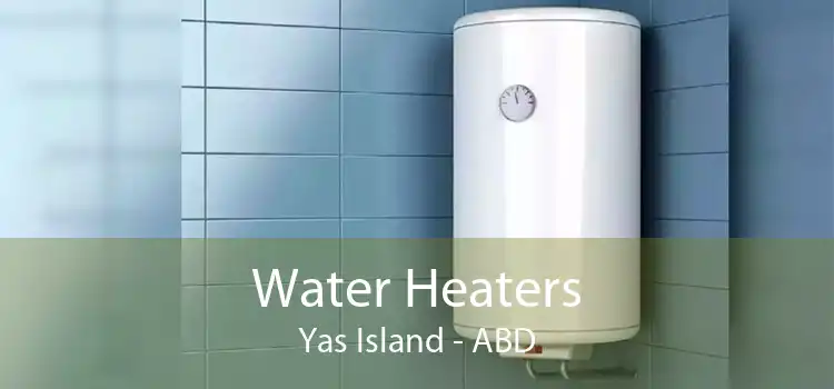 Water Heaters Yas Island - ABD