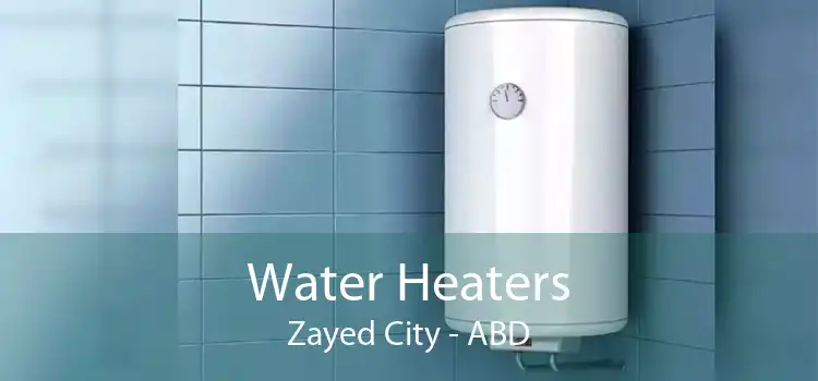 Water Heaters Zayed City - ABD