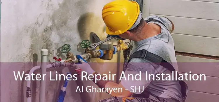 Water Lines Repair And Installation Al Gharayen - SHJ