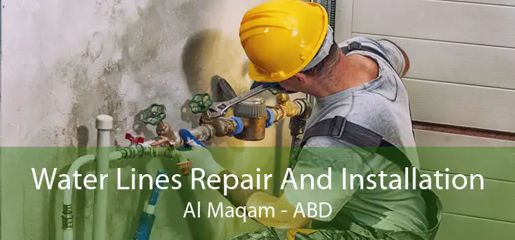 Water Lines Repair And Installation Al Maqam - ABD