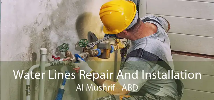 Water Lines Repair And Installation Al Mushrif - ABD