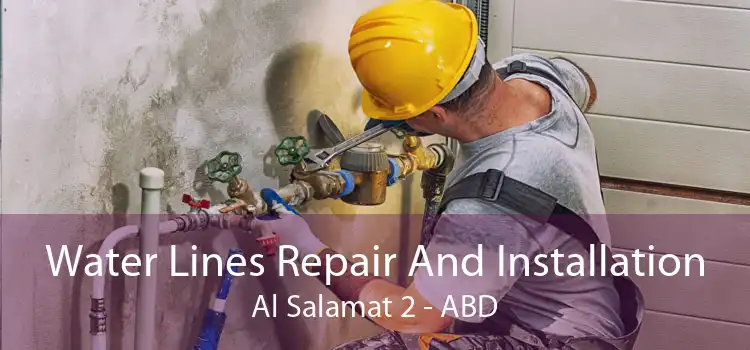 Water Lines Repair And Installation Al Salamat 2 - ABD