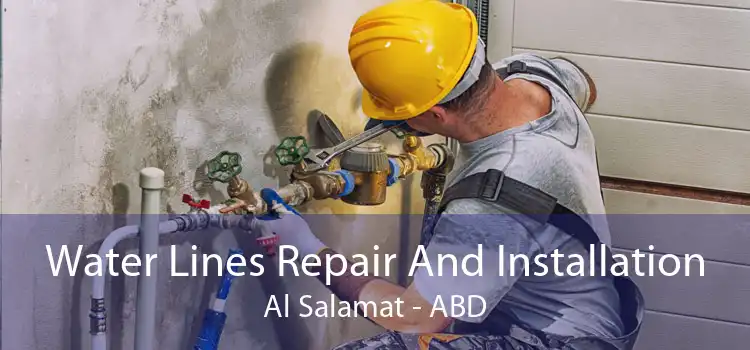Water Lines Repair And Installation Al Salamat - ABD