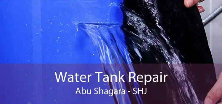 Water Tank Repair Abu Shagara - SHJ