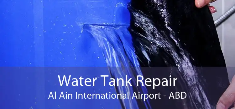 Water Tank Repair Al Ain International Airport - ABD