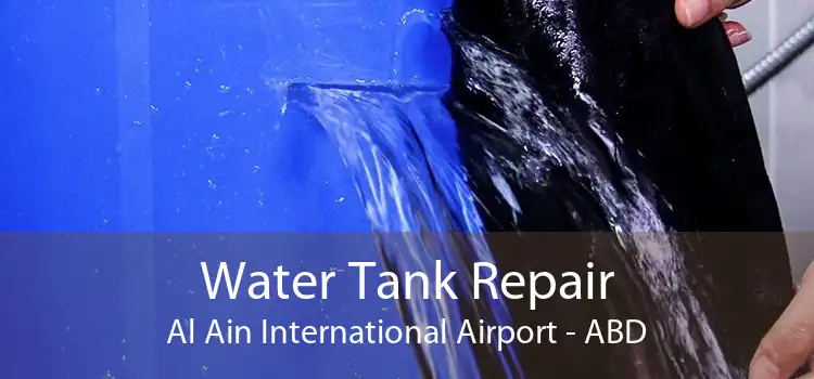 Water Tank Repair Al Ain International Airport - ABD