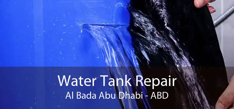 Water Tank Repair Al Bada Abu Dhabi - ABD