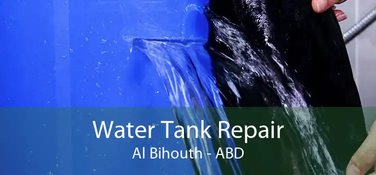 Water Tank Repair Al Bihouth - ABD