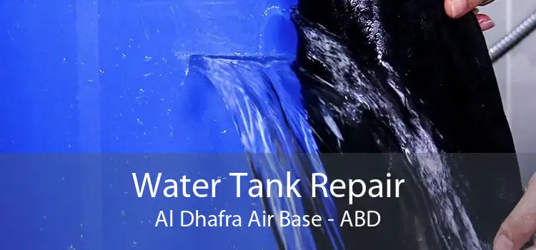 Water Tank Repair Al Dhafra Air Base - ABD
