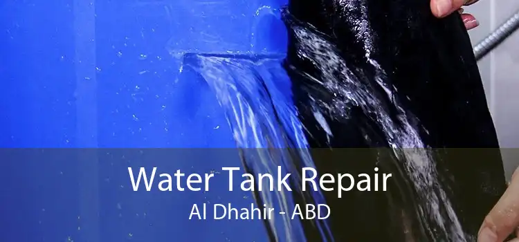 Water Tank Repair Al Dhahir - ABD