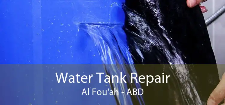 Water Tank Repair Al Fou'ah - ABD