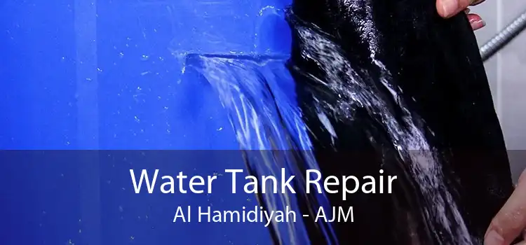 Water Tank Repair Al Hamidiyah - AJM