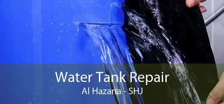 Water Tank Repair Al Hazana - SHJ