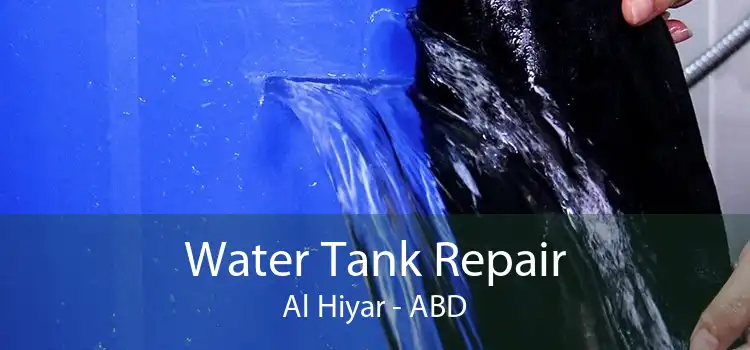 Water Tank Repair Al Hiyar - ABD